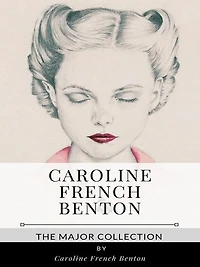 Caroline French Benton - The Major Collection