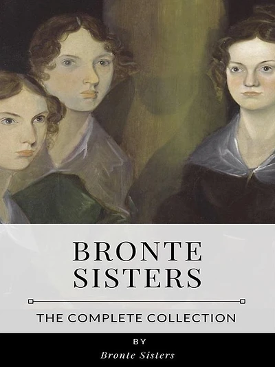 Bronte Sisters - The Complete Collection