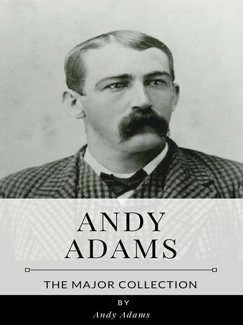 Andy Adams - The Major Collection