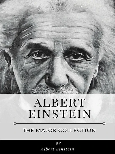 Albert Einstein - The Major Collection