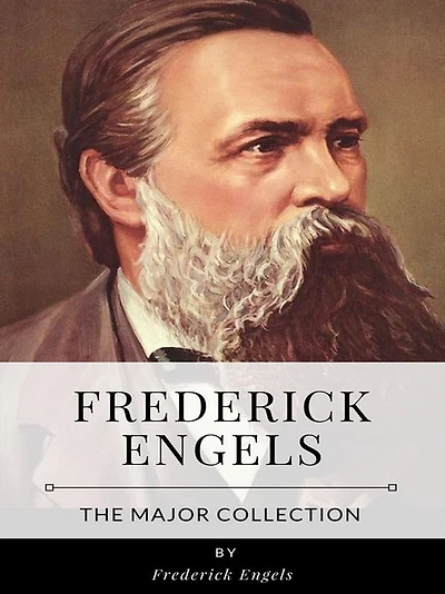 Frederick Engels - The Major Collection