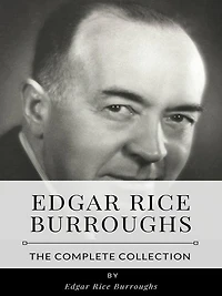 Edgar Rice Burroughs - The Complete Collection
