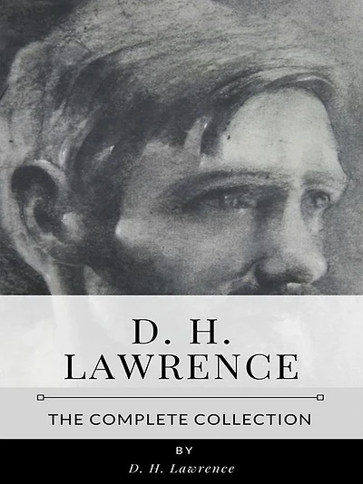 D. H. Lawrence - The Complete Collection