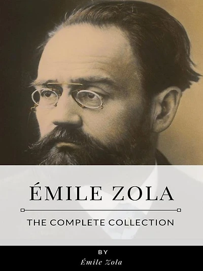 E?mile Zola - The Complete Collection