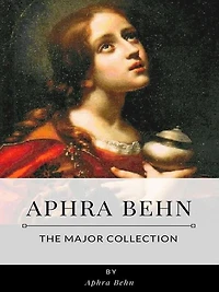 Aphra Behn - Major Collection