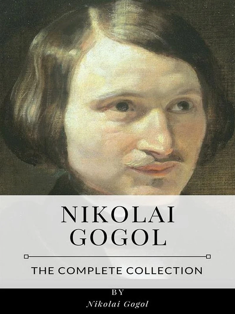 Nikolai Gogol - The Complete Collection