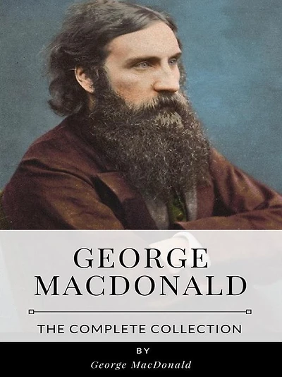 George MacDonald - The Complete Collection