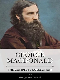George MacDonald - The Complete Collection