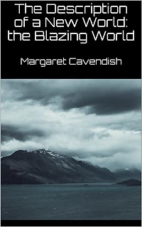 The Description of a New World: the Blazing World (New Classics)