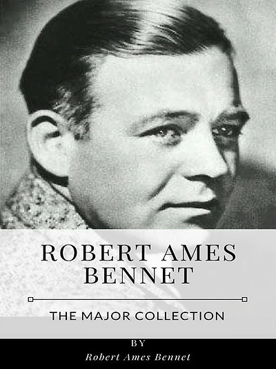 Robert Ames Bennet - The Major Collection