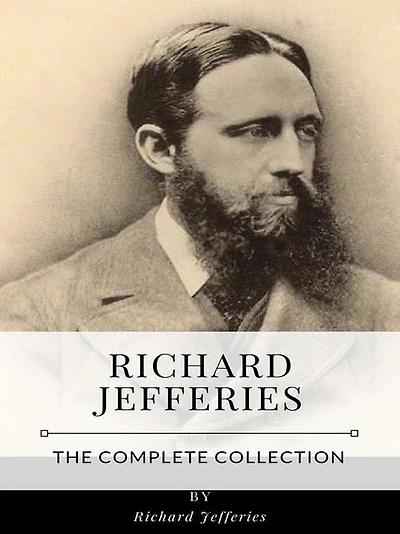 Richard Jefferies - The Complete Collection