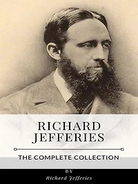 Richard Jefferies - The Complete Collection
