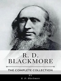 R. D. Blackmore - The Complete Collection