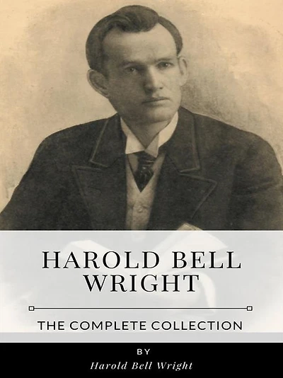 Harold Bell Wright - The Complete Collection