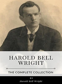 Harold Bell Wright - The Complete Collection