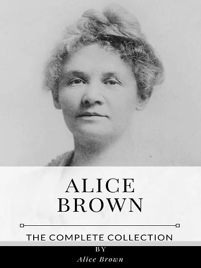 Alice Brown - The Complete Collection