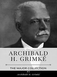 Archibald H. Grimke? - The Major Collection