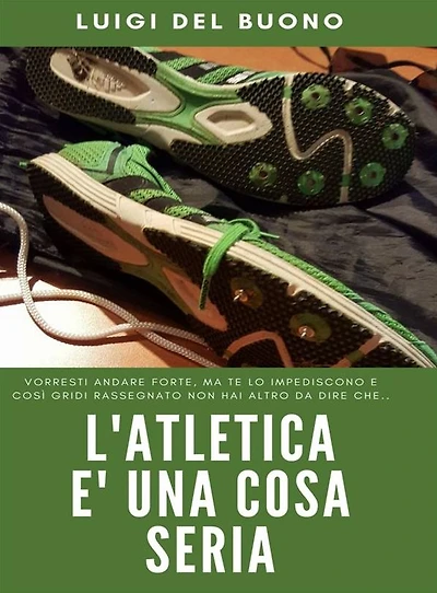 L'Atletica è una cosa seria: Andare forte non è frutto del caso