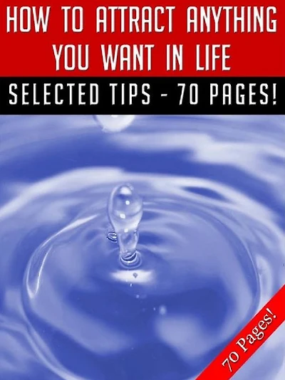 How To Attract Anything You Want In Life