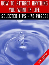 How To Attract Anything You Want In Life