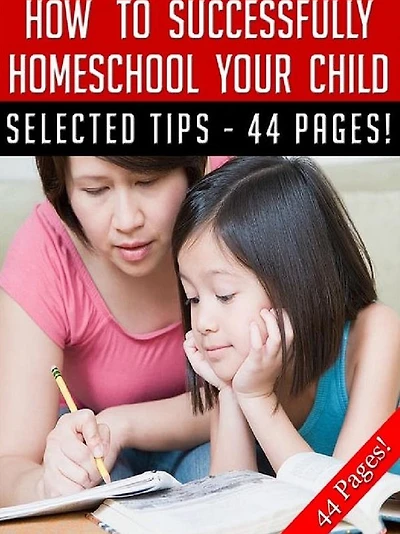 How To Successfully Home School Your Child