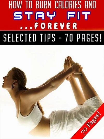 How To Burn Calories And Stay Fit ... Forever