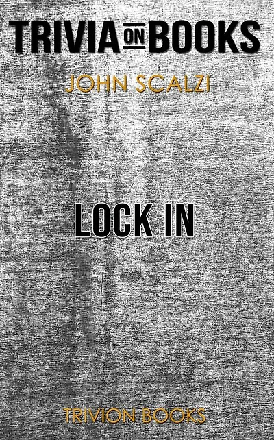 Lock In by John Scalzi (Trivia-On-Books)