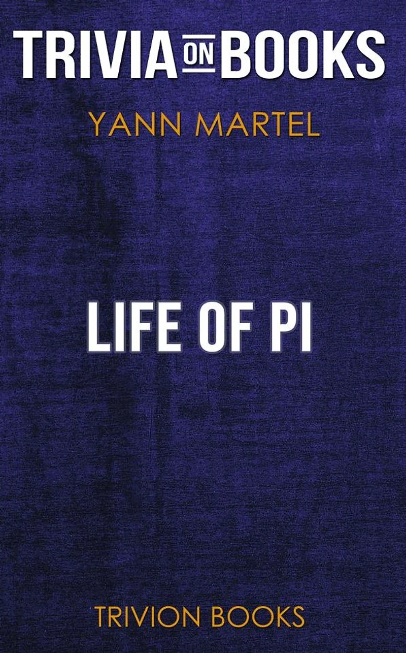 Life of Pi by Yann Martel (Trivia-On-Books)