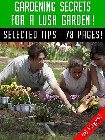 Gardening Secrets For A Lush Garden!