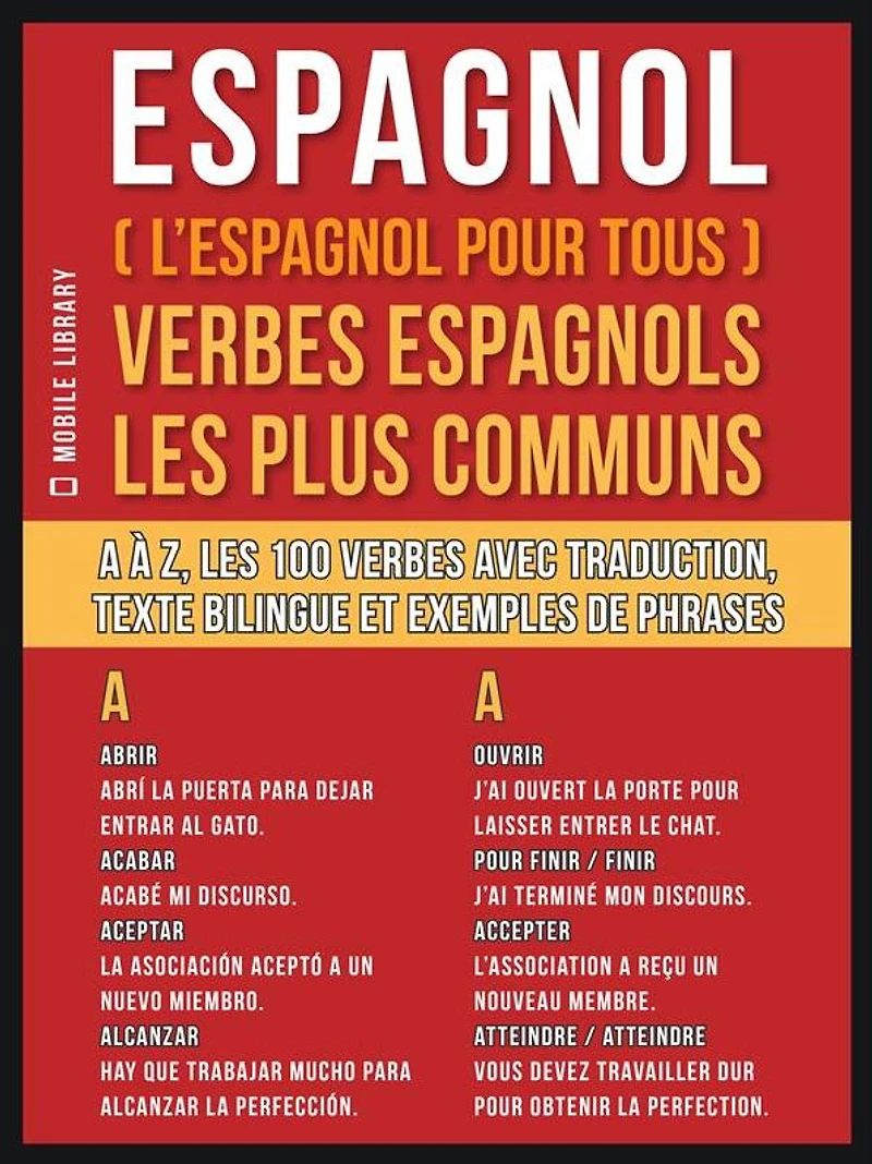 Espagnol ( L'Espagnol Pour Tous ) Verbes espagnols les plus communs: A à Z, les 100 verbes avec traduction, texte bilingue et exemples de phrases