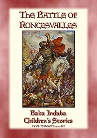 THE BATTLE OF RONCEVALLES - A Carolingian Legend: Baba Indaba Children's Stories - Issue 442