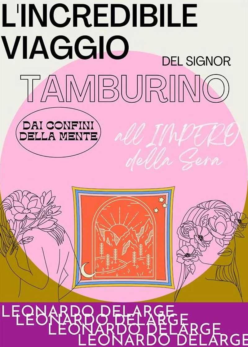 L'Incredibile viaggio del Signor Tamburino dai confini della mente all'Impero della Sera