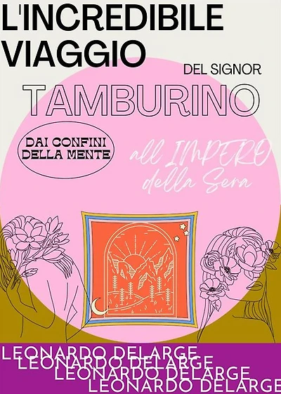 L'Incredibile viaggio del Signor Tamburino dai confini della mente all'Impero della Sera