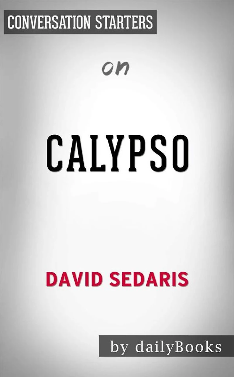 Calypso: by David Sedaris Conversation Starters