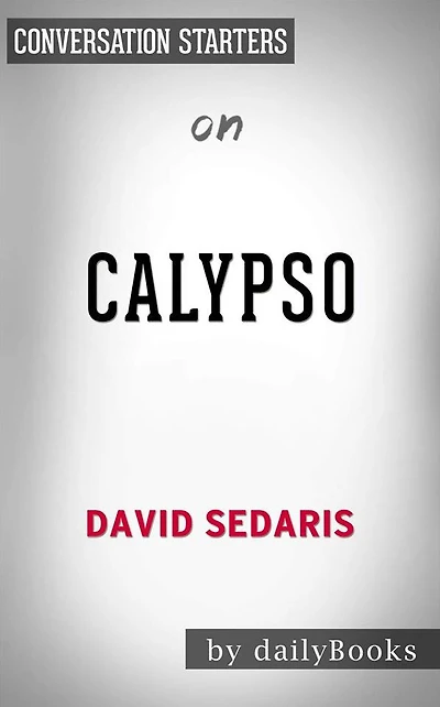 Calypso: by David Sedaris Conversation Starters