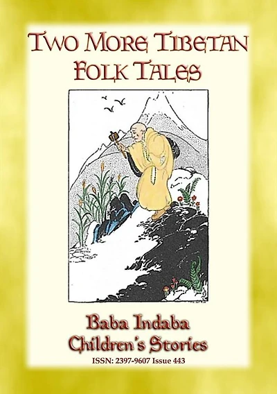 TWO MORE TIBETAN FOLK TALES - tales from the land of the Dalai Lama: Two tales from the Himalayas