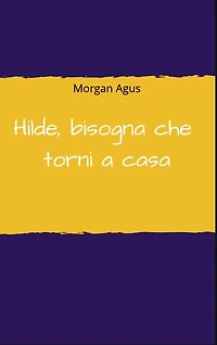 Hilde, bisogna che torni a casa