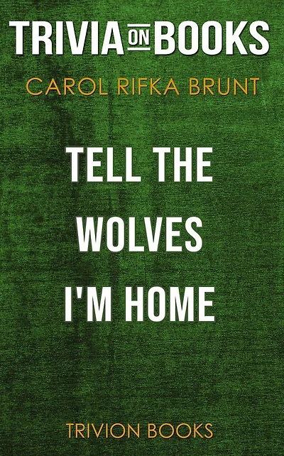 Tell the Wolves I'm Home by Carol Rifka Brunt (Trivia-On-Books)