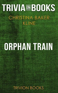 Orphan Train by Christina Baker Kline (Trivia-On-Books)