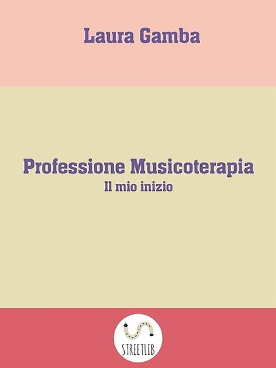 Professione Musicoterapia: Il mio inizio