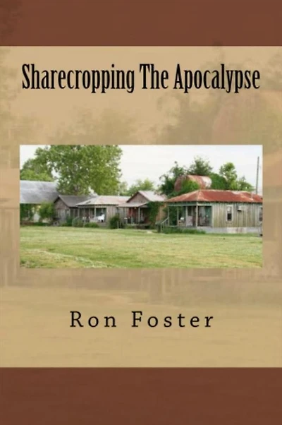 Sharecropping The Apocalypse (A Prepper Is Cast Adrift, #0)