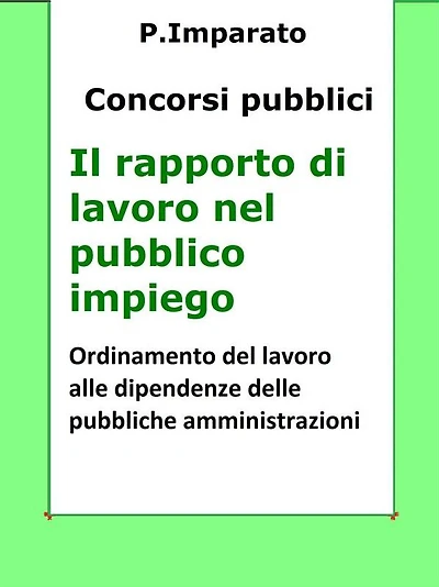 Il rapporto di lavoro nel pubblico impiego: Sintesi aggiornata per concorsi pubblici