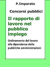 Il rapporto di lavoro nel pubblico impiego: Sintesi aggiornata per concorsi pubblici