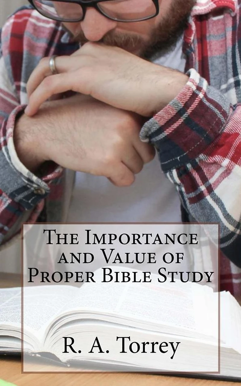 The Importance and Value of Proper Bible Study