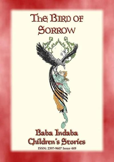 THE BIRD OF SORROW - A Turkish Folktale: Baba Indaba Children's Stories - Issue 449