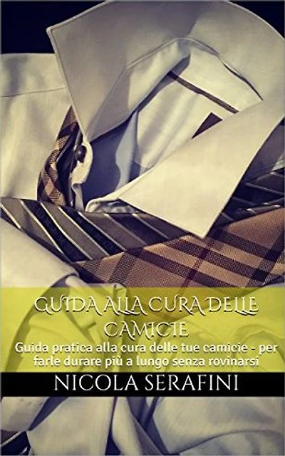 Guida alla cura delle camicie: Guida pratica alla cura de