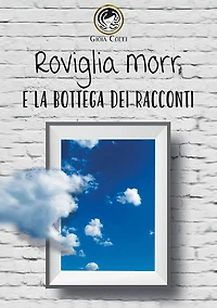 Roviglia Morr e la Bottega dei racconti