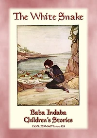 THE WHITE SNAKE - A Dutch Fairy Tale: Baba Indaba Children's Stories - Issue 453