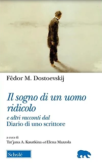 Il sogno di un uomo ridicolo: e altri racconti dal Diario di uno scrittore