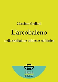 L'arcobaleno: nella tradizione biblica e rabbinica